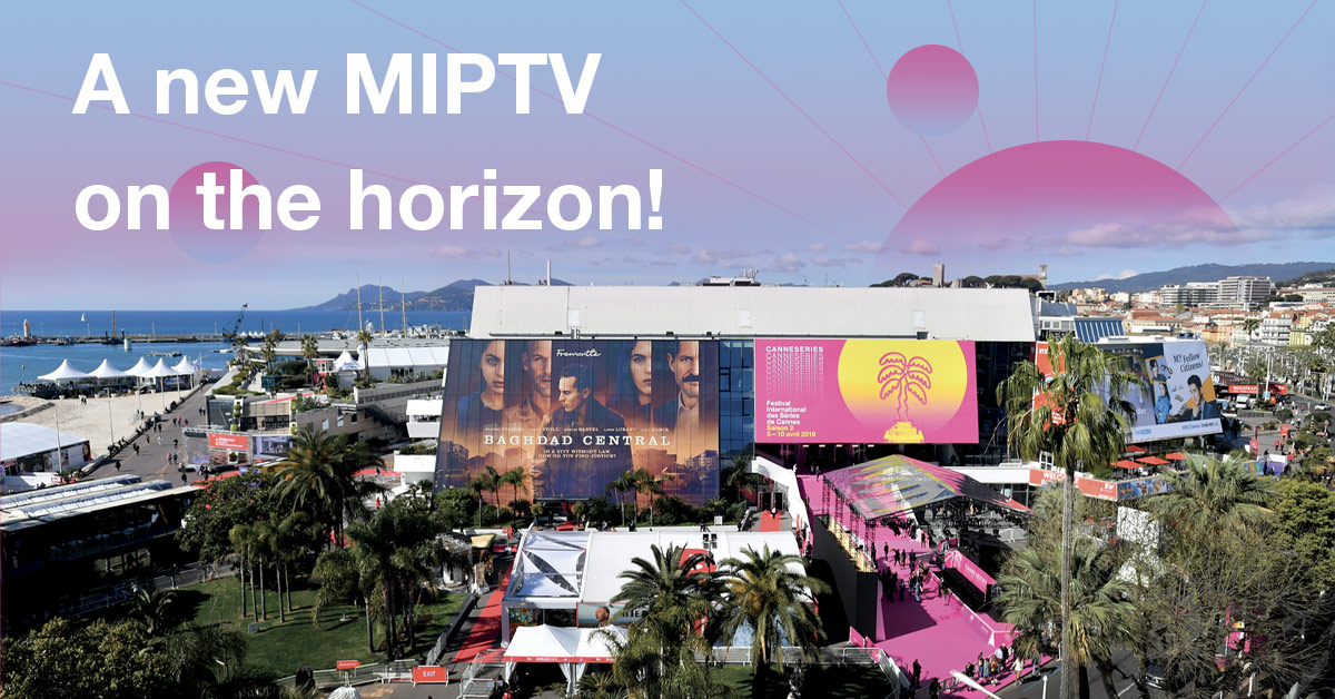 MIPTV to take place inperson in Cannes 46 April 2022